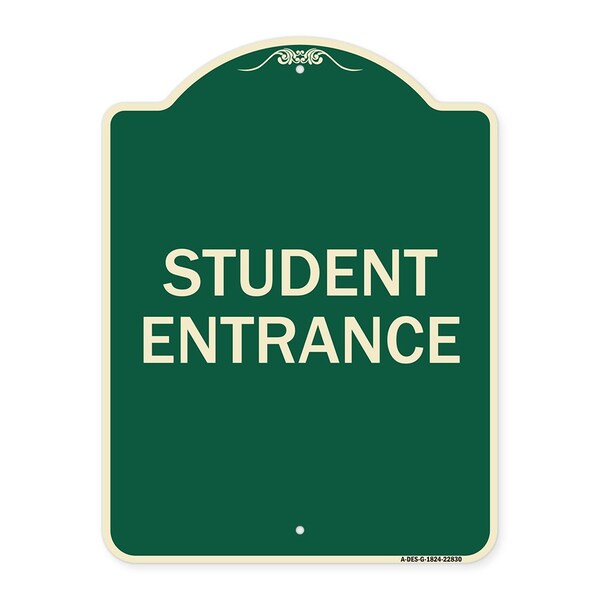 Designer Series Student Entrance, Green & Tan Heavy-Gauge Aluminum Sign, 24" x 18", G-1824-22830